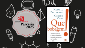 Resenha do livro: Que bobagem! Pseudociências e outros absurdos que não merecem ser levados a sério